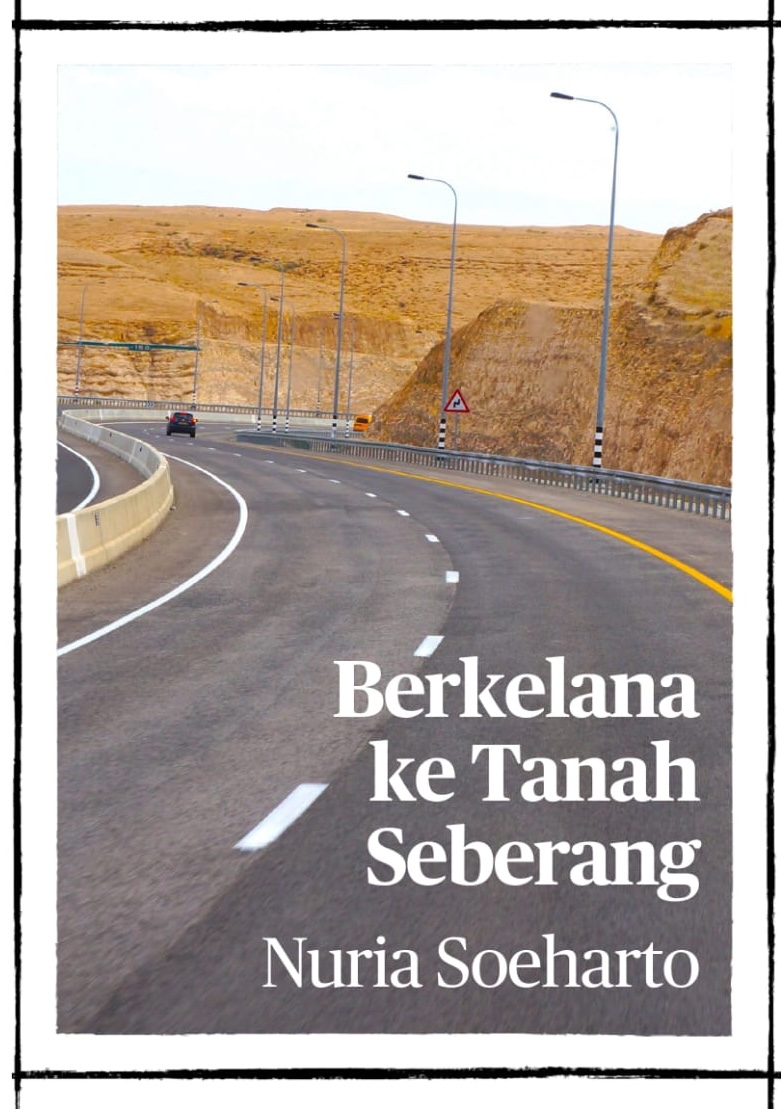 Berkelana ke Tanah Seberang. Terbit Mandiri, 2023. 
Jalan-jalan a la Nuria Soeharto. 
