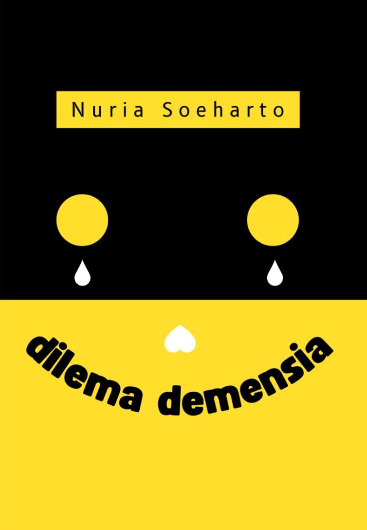 Dilema Demensia. Terbit Mandiri, 2023. 
Bila kita memaki Ibu yang minta makan setiap 10 menit, lalu melihat ketakutan di matanya atas kekasaran kita, bagaimana rasanya? Apa yg harus dilakukan?