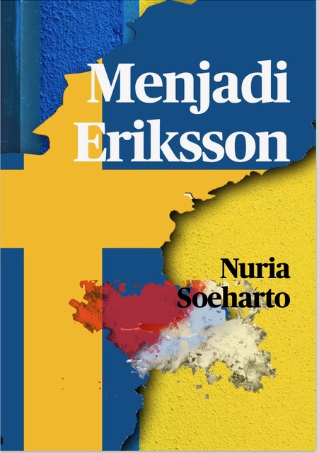 Menjadi Eriksson. Terbit Mandiri, 2022
Pergulatan hidup sebuah pernikahan antarbangsa dan berdiam di Eropa.